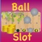 Ball Slot