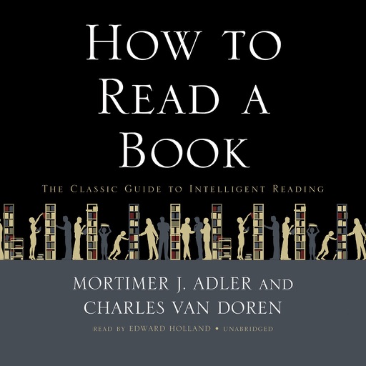 How to Read a Book: The Classic Guide to Intelligent Reading (by Mortimer J. Adler and Charles Van Doren) (UNABRIDGED AUDIOBOOK) icon