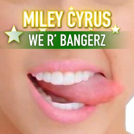 We are Bangerz for Miley Cyrus