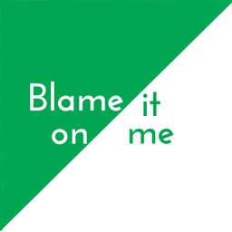 Blame it on me