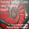 Natural Vertigo and Dizziness Relief