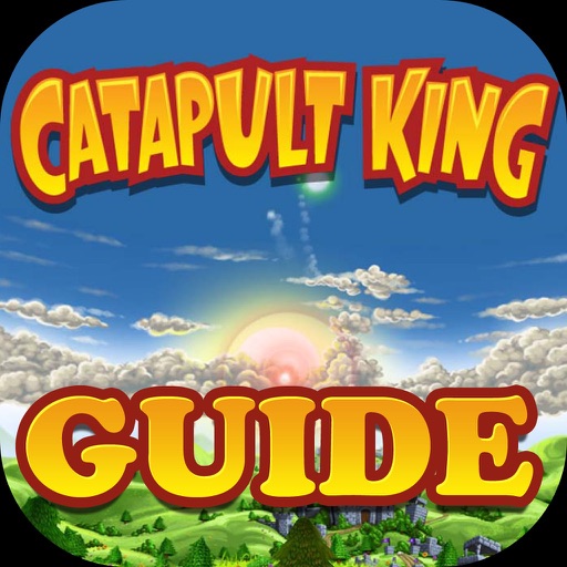 Guide For Catapult King - Walkthrough Guide