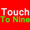 Touch To Nine