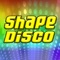 Shape Disco