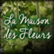 La Maison des Fleurs