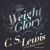 The Weight of Glory: And Other Addresses (by C. S. Lewis) (UNABRIDGED AUDIOBOOK)