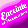 Enceinte et Accoucher