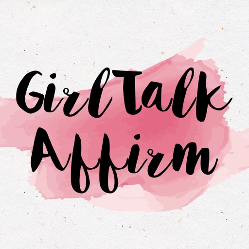GirlTalk Affirmations iOS App