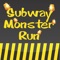 Subway Monster Run