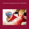 Lower body strength exercise for basketball