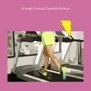 Strength training treadmill workout