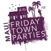 Maui Friday Town Parties