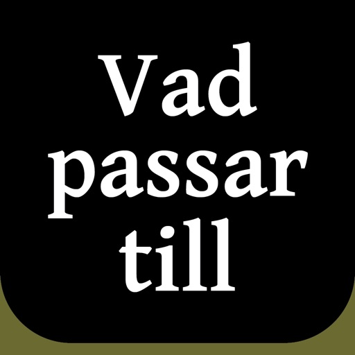 Vad passar till