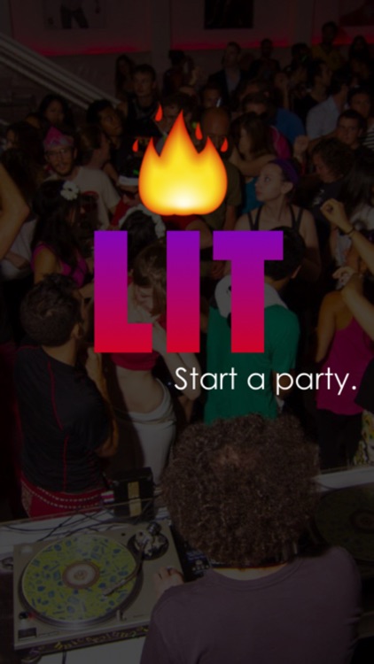 LIT - Get Lit, Start a Party. Anywhere.