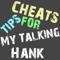 Cheats Tips For My Talking Hank