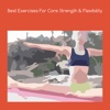 Best exercises for core strength and flexibility