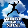 Thrive and Shine