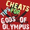 If you wanna be the best in Gods Of Olympus game, you must install our Cheats Tips For Gods Of Olympus