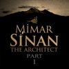 Sinan the Architect: Part 1