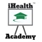 iHealth Academy (TM) is an online membership site where you will have access to evidenced based best practice hot health topics that will help you achieve your best healthy life
