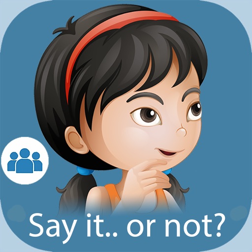 Say It.. Or Not? Social Filter Skills: School Ed. iOS App
