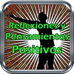 Reflexiones y Pensamientos Positivos