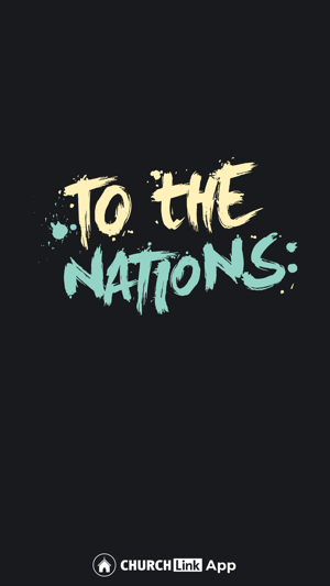 To The Nations Missions App