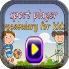 Top 50 Games Apps Like Sport Player Vocabulary Game for kids - Best Alternatives