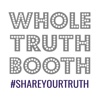 The Whole Truth Booth