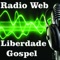 Aplicativo da Rádio Web Liberdade Gospel