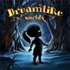 Dreamlike Worlds