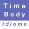 This app contains commonly used English idioms about time and body