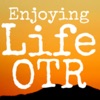 Enjoying Life OTR