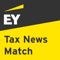 Designed for busy Tax professionals, EY Tax News Match (TNM) leverages artificial intelligence to curate EY tax news and thought leadership that is relevant to you