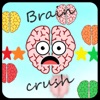 Brain Crush!