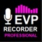 Are you wanting to record voices and EVP's