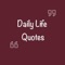 In this app, there are few Quotes Categories, according to its classification, a lot of daily life quotes are added