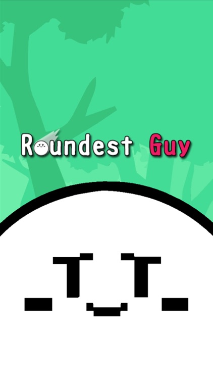 The Roundest Guy