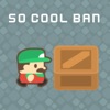 So Cool Ban