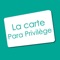 Avec l'application Para Privilège, votre carte Para Privilège est dans votre mobile