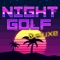 Play Night Golf Deluxe for FREE 