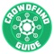 Crowdfund Guide offers world-class, fast-acting and easy-to-understand lessons to empower anyone with a smart phone to run a professional-grade crowdfund