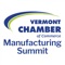 Presented by the statewide Vermont Chamber of Commerce, the annual Manufacturing Summit is a Supply Chain Event for Advanced Manufacturing that brings world-class OEMs and prime contractors together with suppliers and partners for contacts, new business opportunities and contracts in key industries, including: Aerospace, Defense & Space, Industrial, Naval and Marine and Medical