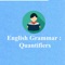 In this app, you will learn different types of of Quantifiers and giving you all the information 