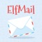 Elf Mail is a magical app used by Santa’s very own elves in the North pole to send messages to children all over the world