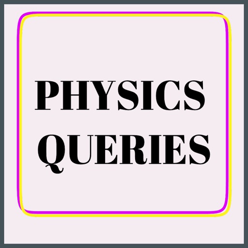 Physics Queries