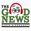 The Good News Radio Podcasts