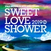 SWEET LOVE SHOWER 2019