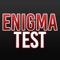 -Thank you all for playing Enigma Test