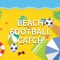 Beach Football Catch: